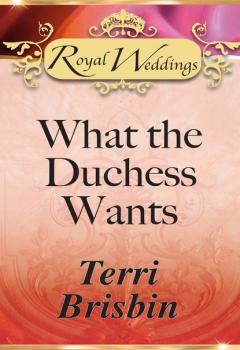 What the Duchess Wants - Terri Brisbin Mills & Boon