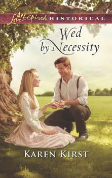 Wed By Necessity - Karen Kirst Mills & Boon Love Inspired Historical