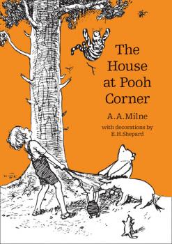 The House at Pooh Corner - A. A. Milne Winnie-the-Pooh – Classic Editions