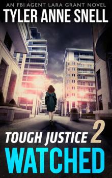 Tough Justice: Watched (Part 2 Of 8) - Tyler Anne Snell Harlequin
