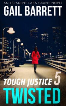 Tough Justice: Twisted (Part 5 Of 8) - Gail Barrett Harlequin