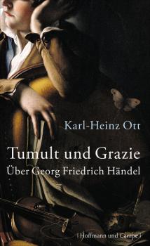 Tumult und Grazie - Karl-Heinz Ott 