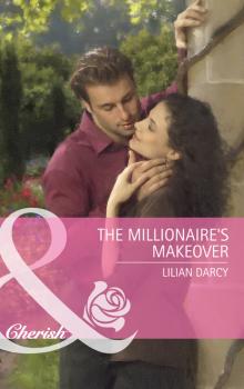 The Millionaire's Makeover - Lilian Darcy Mills & Boon Cherish