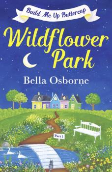 Wildflower Park – Part One - Bella Osborne Wildflower Park Series
