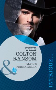 The Colton Ransom - Marie Ferrarella Mills & Boon Romantic Suspense