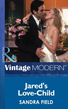 Jared's Love-Child - Sandra Field Mills & Boon Modern