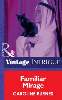 Familiar Mirage - Caroline Burnes Mills & Boon Intrigue