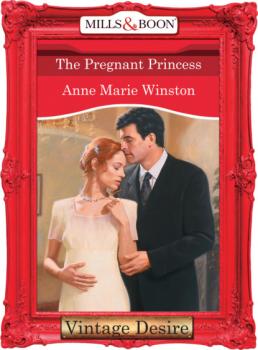 The Pregnant Princess - Anne Marie Winston Royally Wed