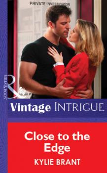 Close To The Edge - Kylie  Brant Mills & Boon Vintage Intrigue