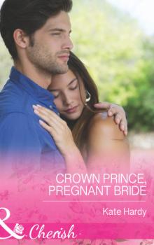 Crown Prince, Pregnant Bride - Kate Hardy Mills & Boon Cherish