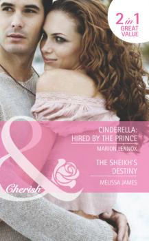 Cinderella: Hired by the Prince / The Sheikh's Destiny - Marion Lennox Mills & Boon Romance