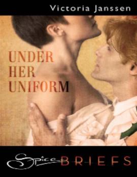 Under Her Uniform - Victoria Janssen Mills & Boon Spice Briefs