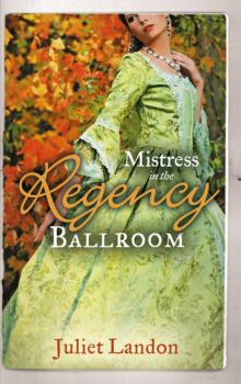Mistress in the Regency Ballroom - Juliet Landon Mills & Boon M&B