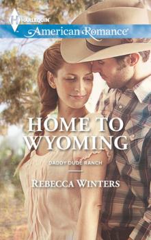 Home to Wyoming - Rebecca Winters Mills & Boon American Romance