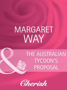 The Australian Tycoon's Proposal - Margaret Way The Australians