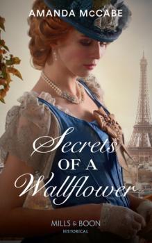 Secrets Of A Wallflower - Amanda McCabe Mills & Boon Historical