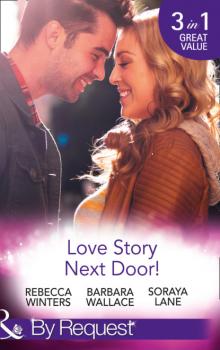 Love Story Next Door! - Rebecca Winters Mills & Boon By Request