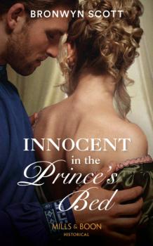 Innocent In The Prince's Bed - Bronwyn Scott Mills & Boon Historical