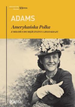 Amerykańska Polka - Dorothy Adams Świadectwa. XX wiek
