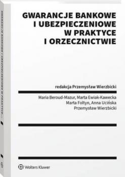 Gwarancje bankowe i ubezpieczeniowe w praktyce i orzecznictwie - Przemysław Wierzbicki Poradniki LEX