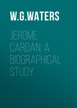Jerome Cardan: A Biographical Study - W. G. Waters 