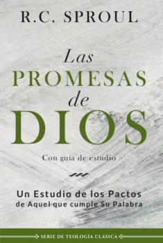 Las promesas de Dios - R. C. Sproul Serie de Teología clásica