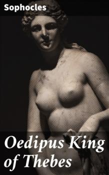 Oedipus King of Thebes - Sophocles 