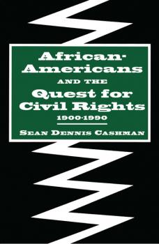 African-Americans and the Quest for Civil Rights, 1900-1990 - Sean Dennis Cashman 
