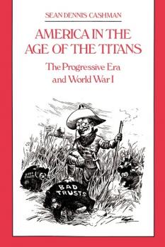 America in the Age of the Titans - Sean Dennis Cashman 