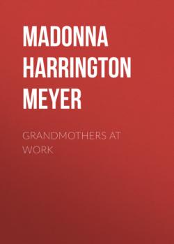 Grandmothers at Work - Madonna Harrington Meyer 