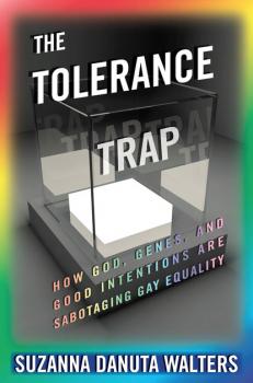 The Tolerance Trap - Suzanna Danuta Walters Intersections