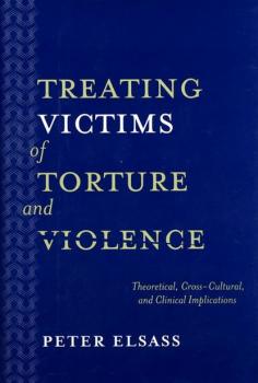 Treating Victims of Torture and Violence - Peter Elsass 