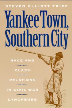 Yankee Town, Southern City - Steven Elliot Tripp The American Social Experience