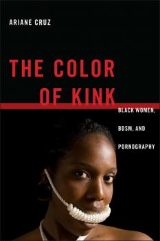 The Color of Kink - Ariane Cruz Sexual Cultures