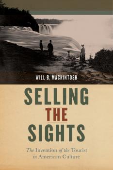 Selling the Sights - Will B. Mackintosh Early American Places