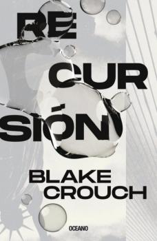 Recursión - Blake Crouch El día siguiente