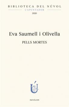 Pells mortes - Eva Saumell i Olivella Biblioteca Núvol - L'apuntador