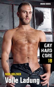 Gay Hardcore 18: Volle Ladung - Nick Holzner Gay Hardcore