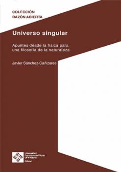 Universo singular - Javier Sánchez Cañizares Razón Abierta