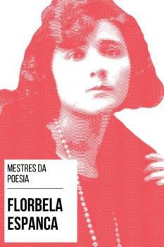 Mestres da Poesia - Florbela Espanca - August Nemo Mestres da Poesia