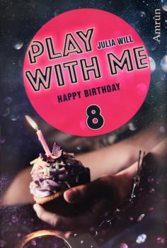 Play with me 8: Happy birthday - Julia Will Play with me
