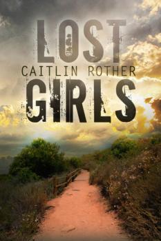 Lost Girls - Caitlin  Rother 