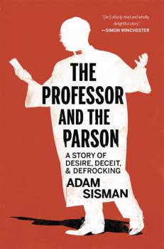 The Professor and the Parson - Adam  Sisman 