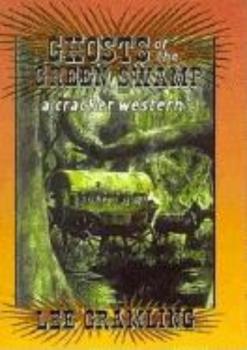 Ghosts of the Green Swamp - Lee Gramling Cracker Western