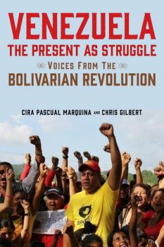 Venezuela, the Present as Struggle - Cira Pascual Marquina 
