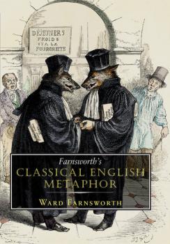 Farnsworth's Classical English Metaphor - Ward Farnsworth 