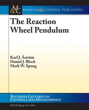 The Reaction Wheel Pendulum - Daniel J. Block Synthesis Lectures on Control and Mechatronics