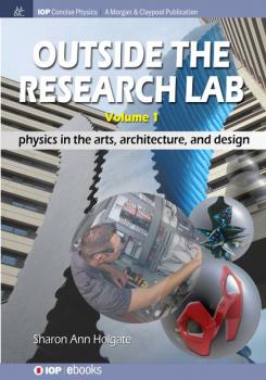 Outside the Research Lab, Volume 1 - Sharon Ann Holgate IOP Concise Physics