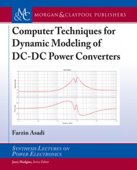 Computer Techniques for Dynamic Modeling of DC-DC Power Converters - Farzin Asadi Synthesis Lectures on Power Electronics