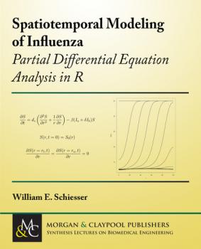 Spatiotemporal Modeling of Influenza - William E. Schiesser Synthesis Lectures on Biomedical Engineering